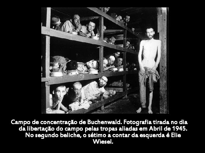 Campo de concentração de Buchenwald. Fotografia tirada no dia da libertação do campo pelas