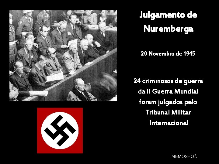 Julgamento de Nuremberga 20 Novembro de 1945 24 criminosos de guerra da II Guerra