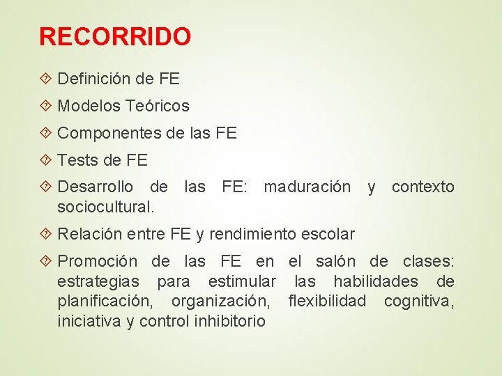 RECORRIDO Definición de FE Modelos Teóricos Componentes de las FE Tests de FE Desarrollo