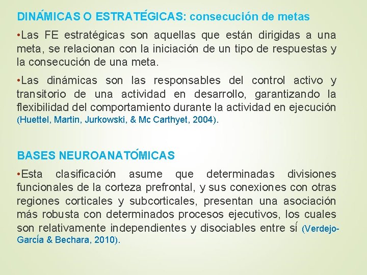 DINA MICAS O ESTRATE GICAS: consecución de metas • Las FE estratégicas son aquellas