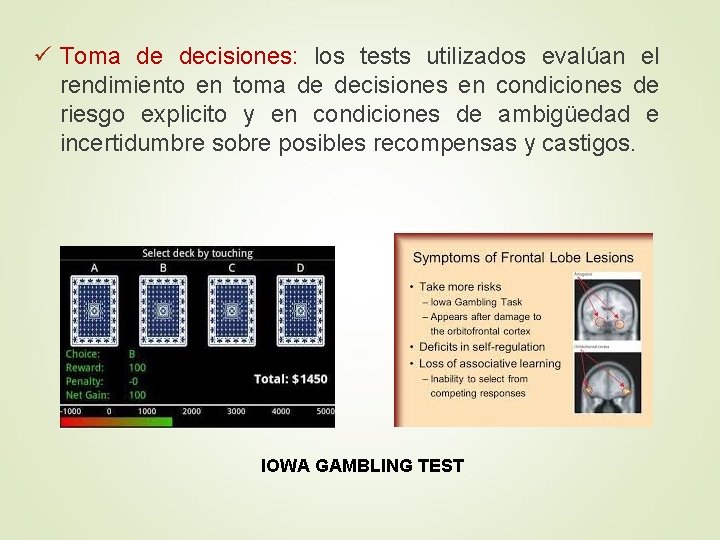 ü Toma de decisiones: los tests utilizados evalúan el rendimiento en toma de decisiones