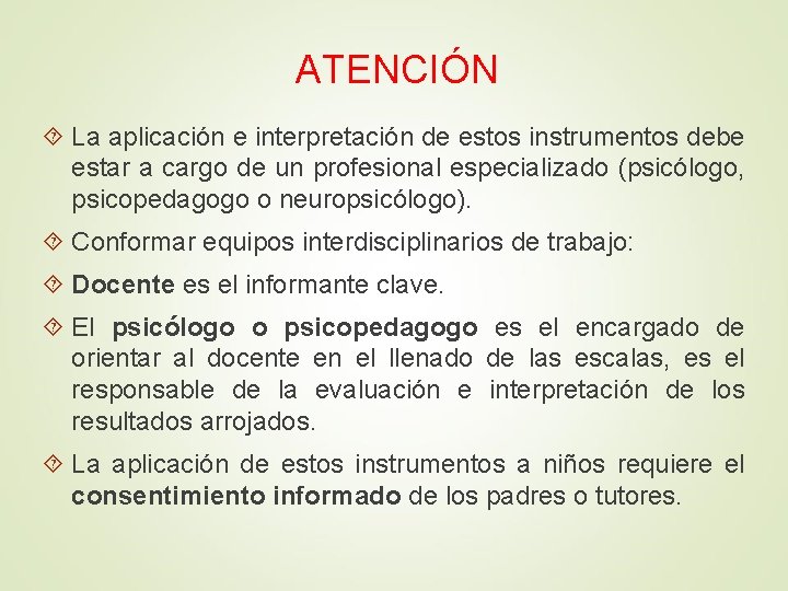 ATENCIÓN La aplicación e interpretación de estos instrumentos debe estar a cargo de un