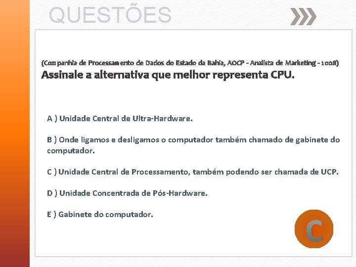 QUESTÕES (Companhia de Processamento de Dados do Estado da Bahia, AOCP ‐ Analista de