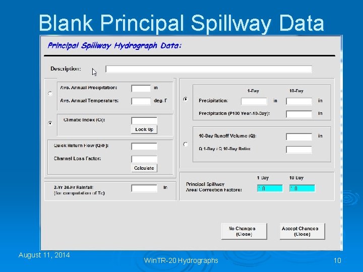 Blank Principal Spillway Data August 11, 2014 Win. TR-20 Hydrographs 10 