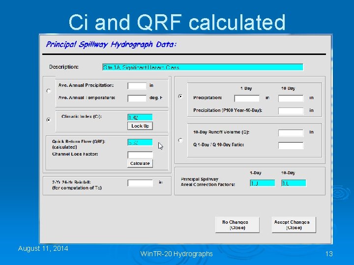 Ci and QRF calculated August 11, 2014 Win. TR-20 Hydrographs 13 