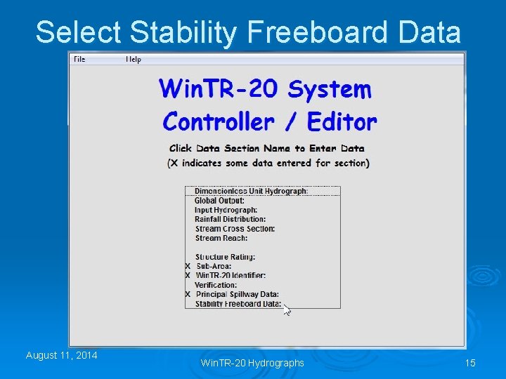 Select Stability Freeboard Data August 11, 2014 Win. TR-20 Hydrographs 15 