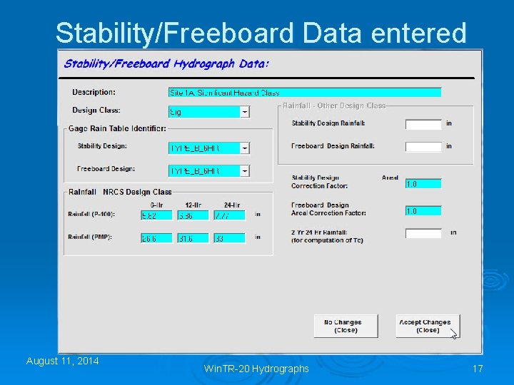 Stability/Freeboard Data entered August 11, 2014 Win. TR-20 Hydrographs 17 