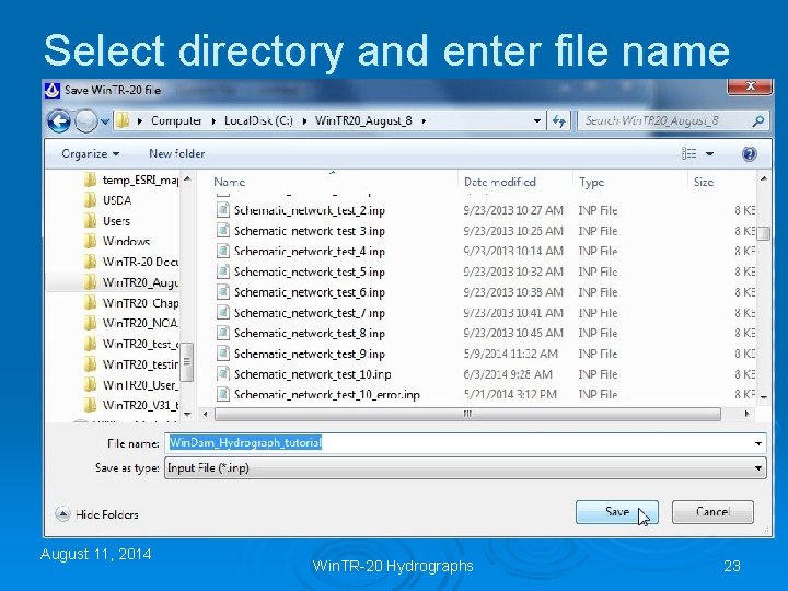 Select directory and enter file name August 11, 2014 Win. TR-20 Hydrographs 23 