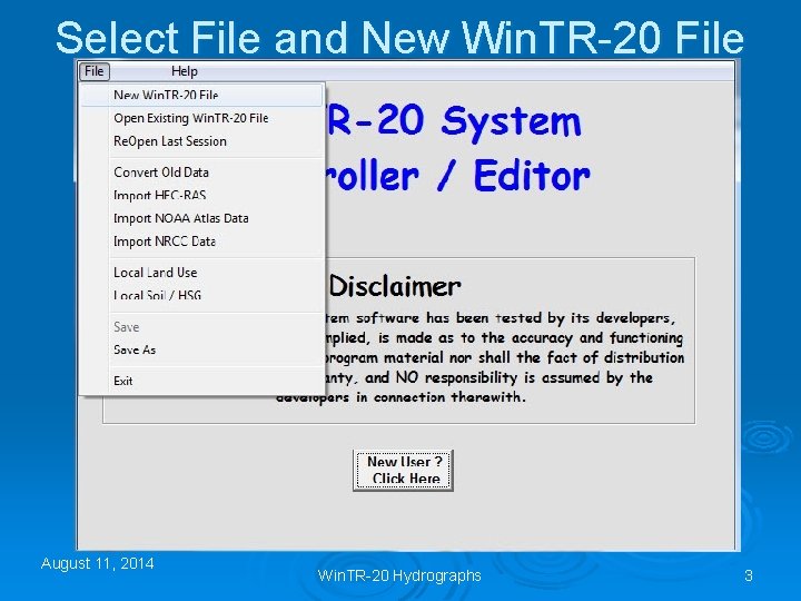 Select File and New Win. TR-20 File August 11, 2014 Win. TR-20 Hydrographs 3