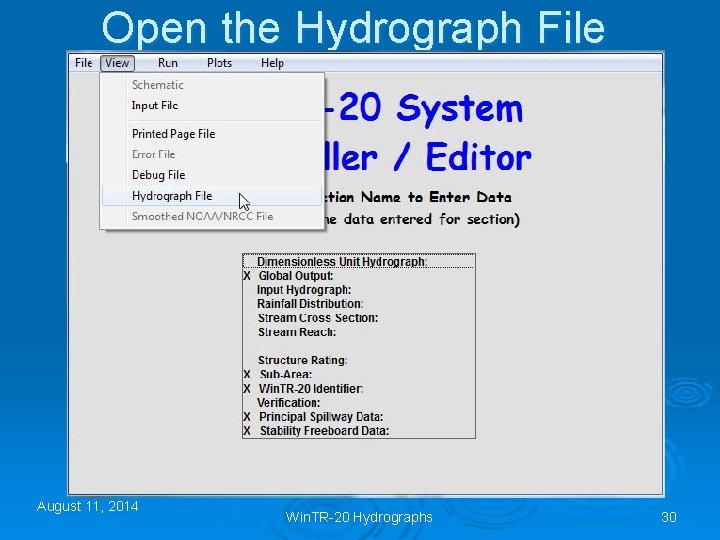 Open the Hydrograph File August 11, 2014 Win. TR-20 Hydrographs 30 