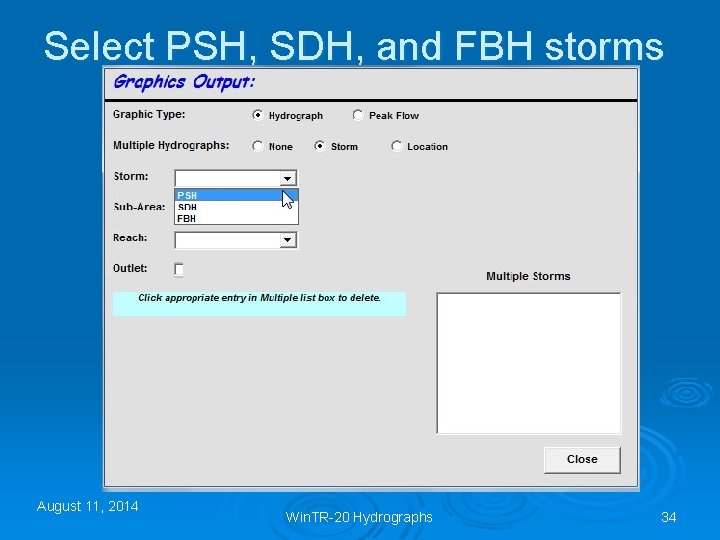 Select PSH, SDH, and FBH storms August 11, 2014 Win. TR-20 Hydrographs 34 