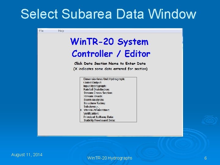 Select Subarea Data Window August 11, 2014 Win. TR-20 Hydrographs 6 