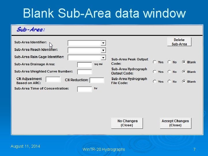 Blank Sub-Area data window August 11, 2014 Win. TR-20 Hydrographs 7 