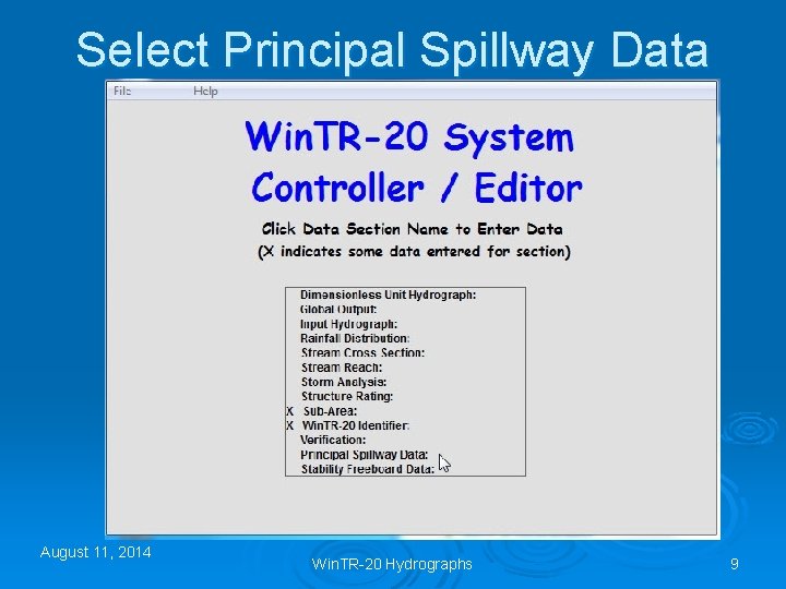 Select Principal Spillway Data August 11, 2014 Win. TR-20 Hydrographs 9 