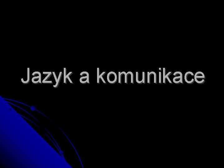 Jazyk a komunikace 