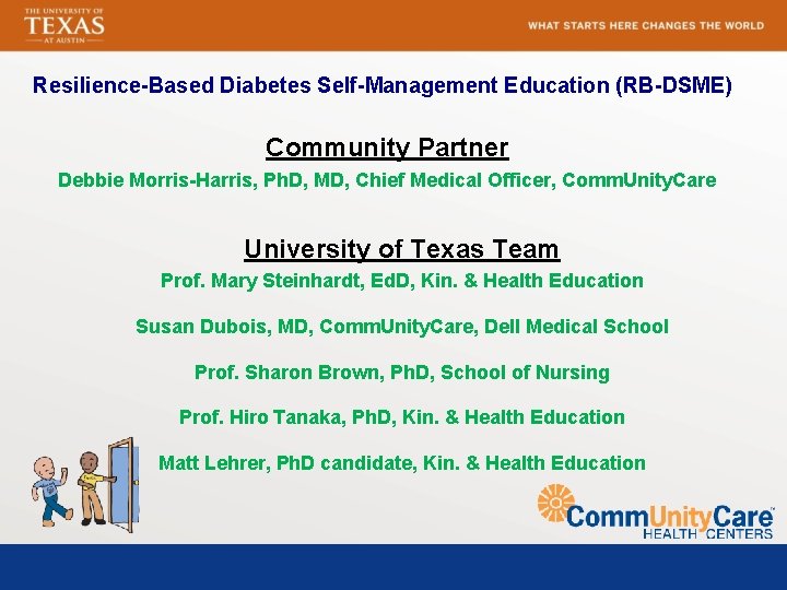 Resilience-Based Diabetes Self-Management Education (RB-DSME) Community Partner Debbie Morris-Harris, Ph. D, MD, Chief Medical