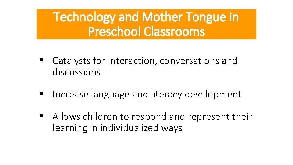 Technology and Mother Tongue in Preschool Classrooms § Catalysts for interaction, conversations and discussions