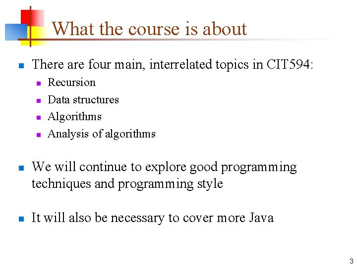 What the course is about n There are four main, interrelated topics in CIT