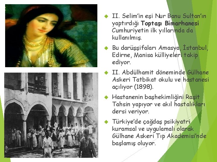  II. Selim’in eşi Nur Banu Sultan’ın yaptırdığı Toptaşı Bimarhanesi Cumhuriyetin ilk yıllarında da