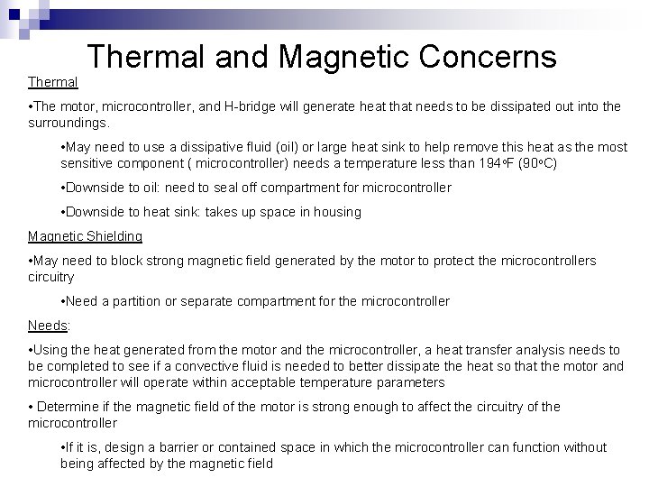 Thermal and Magnetic Concerns Thermal • The motor, microcontroller, and H-bridge will generate heat