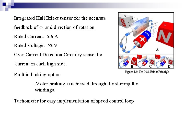 Integrated Hall Effect sensor for the accurate feedback of ωr and direction of rotation