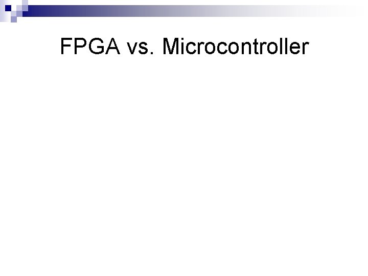 FPGA vs. Microcontroller 