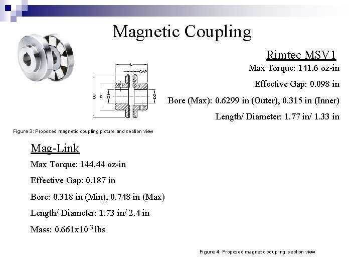Magnetic Coupling Rimtec MSV 1 Max Torque: 141. 6 oz-in Effective Gap: 0. 098