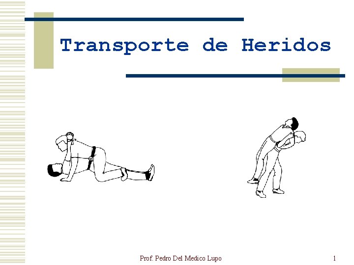 Transporte de Heridos Prof. Pedro Del Medico Lupo 1 