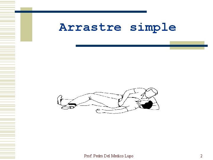 Arrastre simple Prof. Pedro Del Medico Lupo 2 