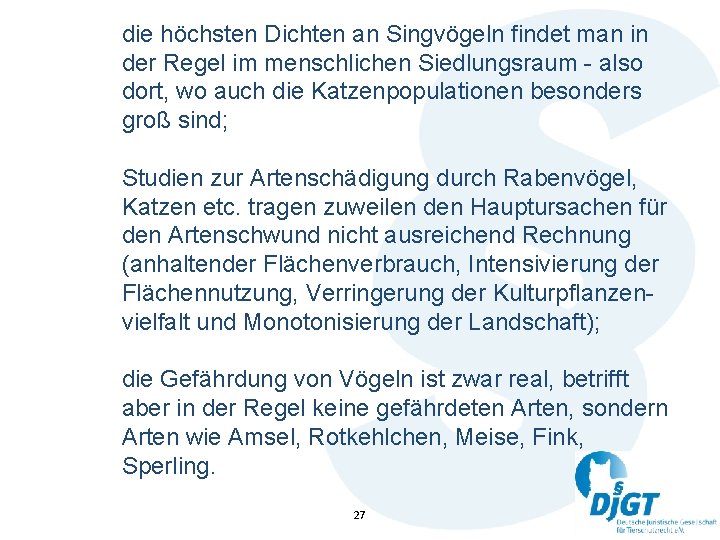 die höchsten Dichten an Singvögeln findet man in der Regel im menschlichen Siedlungsraum -