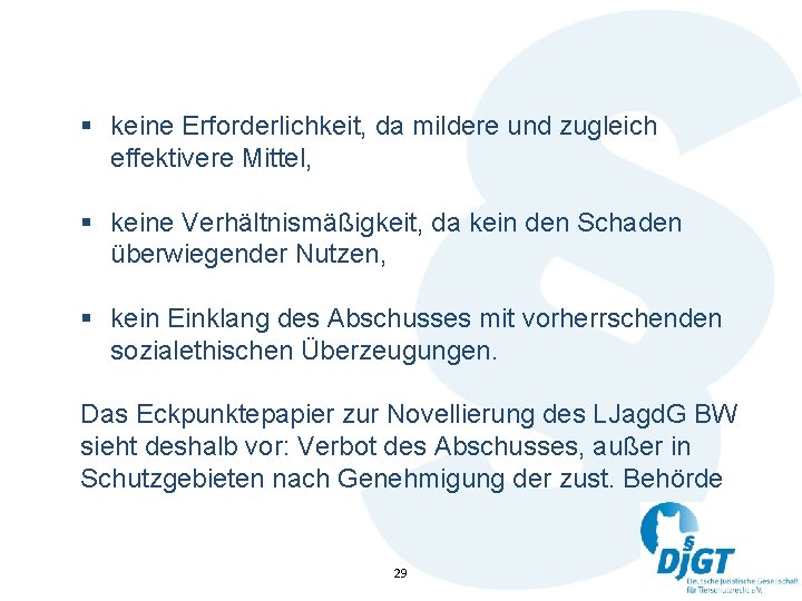 § keine Erforderlichkeit, da mildere und zugleich effektivere Mittel, § keine Verhältnismäßigkeit, da kein