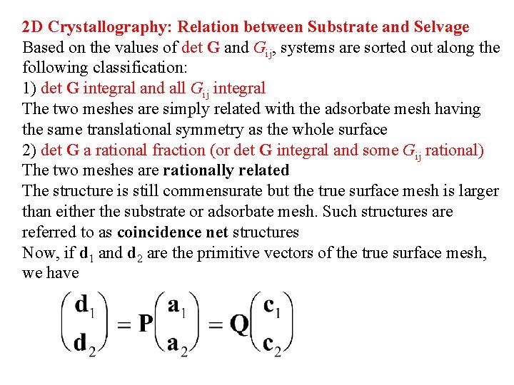 2 D Crystallography: Relation between Substrate and Selvage Based on the values of det