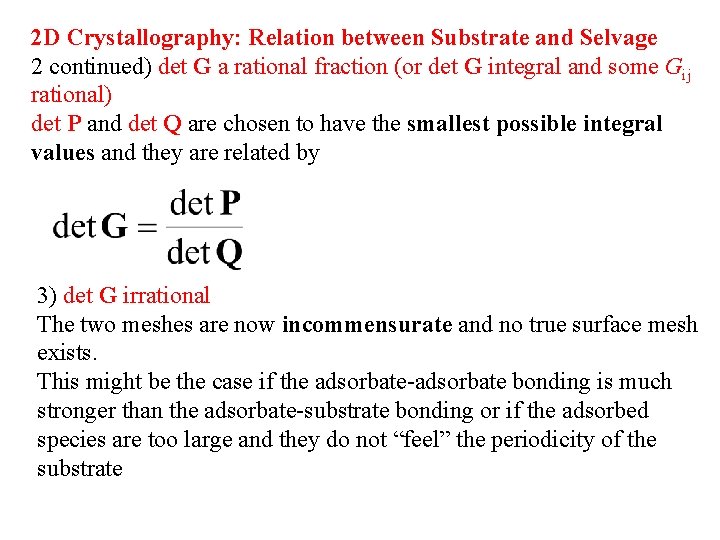 2 D Crystallography: Relation between Substrate and Selvage 2 continued) det G a rational