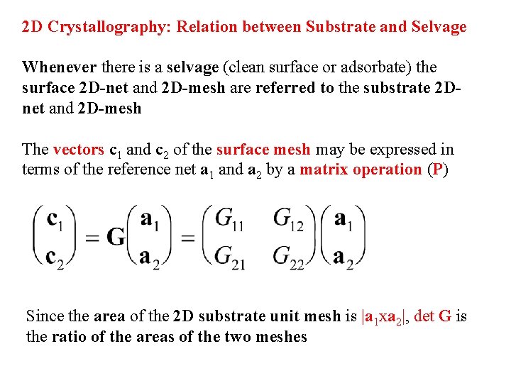 2 D Crystallography: Relation between Substrate and Selvage Whenever there is a selvage (clean