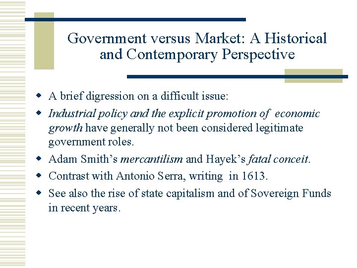 Government versus Market: A Historical and Contemporary Perspective A brief digression on a difficult