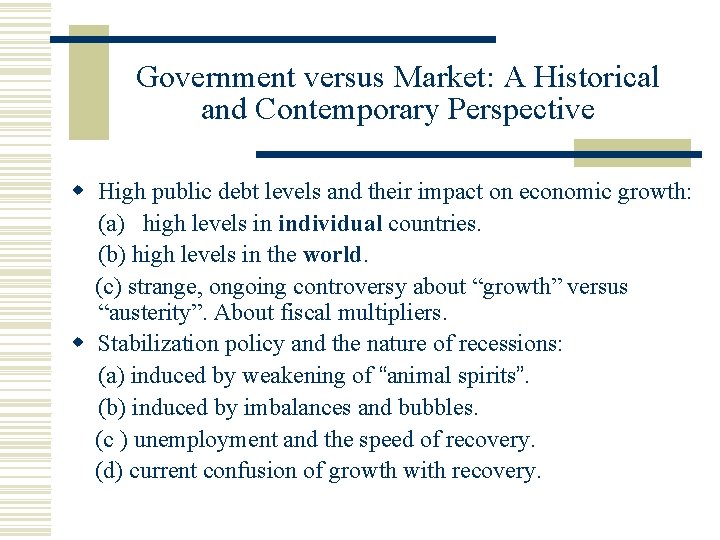 Government versus Market: A Historical and Contemporary Perspective High public debt levels and their