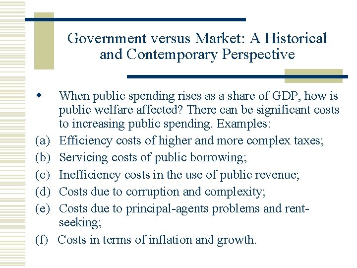 Government versus Market: A Historical and Contemporary Perspective (a) (b) (c) (d) (e) (f)