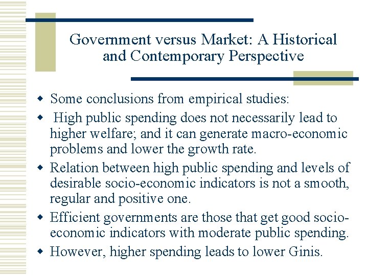 Government versus Market: A Historical and Contemporary Perspective Some conclusions from empirical studies: High