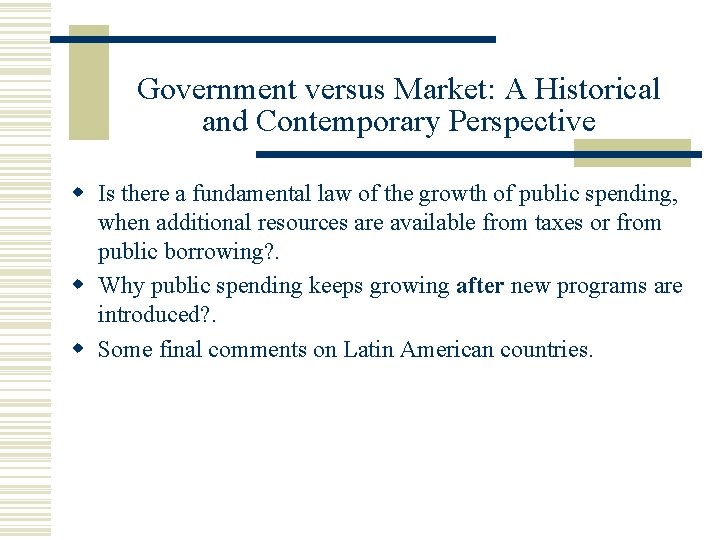 Government versus Market: A Historical and Contemporary Perspective Is there a fundamental law of