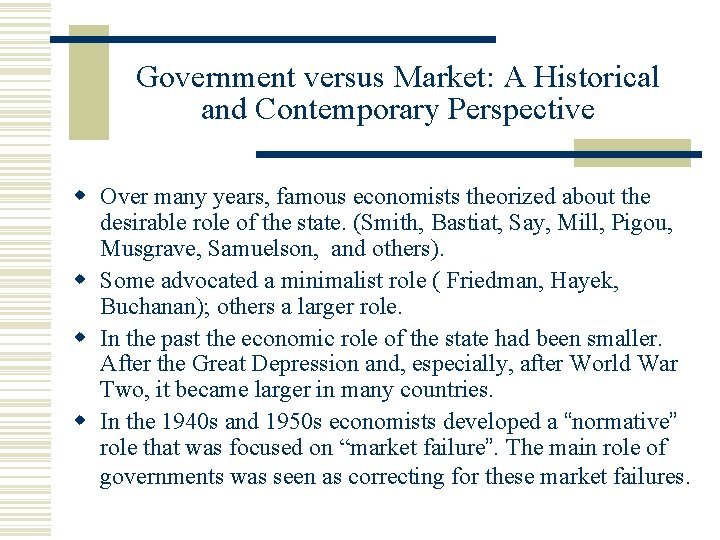Government versus Market: A Historical and Contemporary Perspective Over many years, famous economists theorized