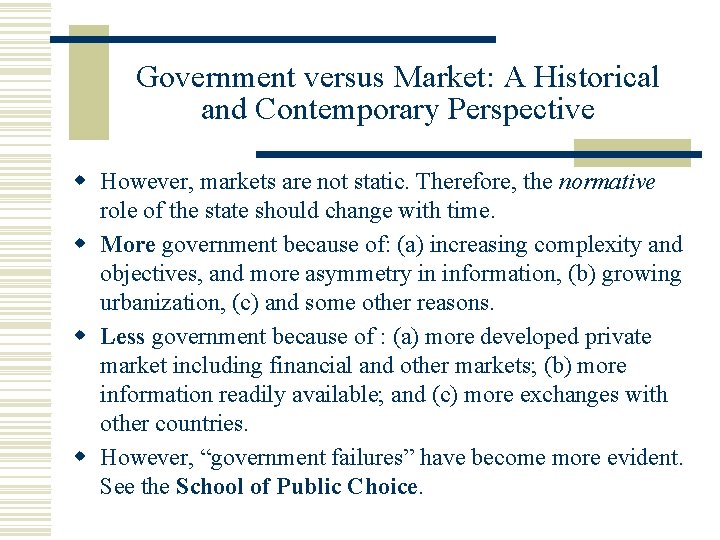 Government versus Market: A Historical and Contemporary Perspective However, markets are not static. Therefore,