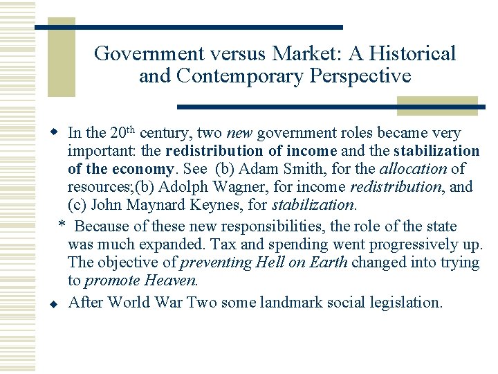 Government versus Market: A Historical and Contemporary Perspective In the 20 th century, two