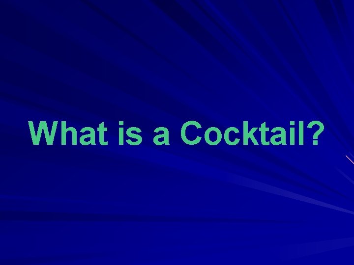 What is a Cocktail? 