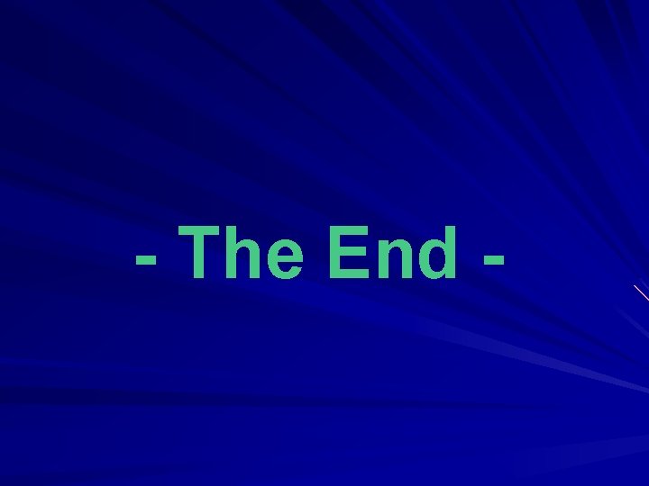 - The End - 