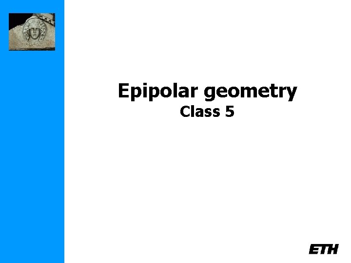 Epipolar geometry Class 5 
