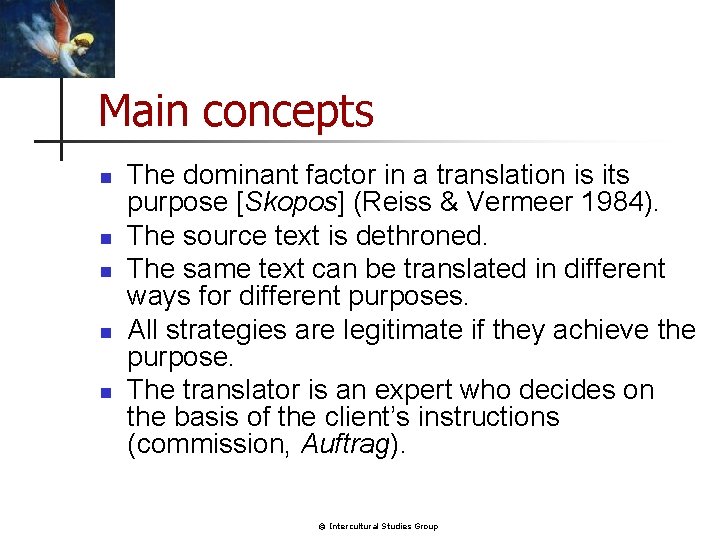 Main concepts n n n The dominant factor in a translation is its purpose