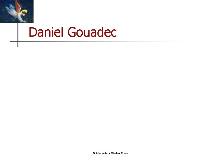 Daniel Gouadec © Intercultural Studies Group 
