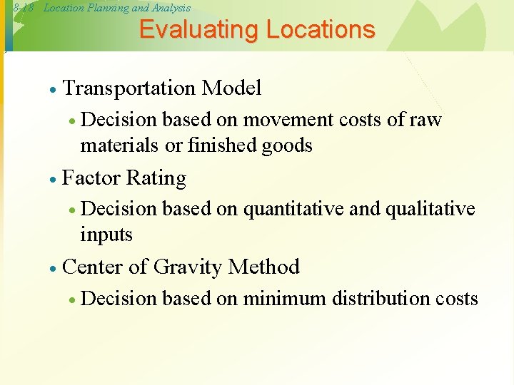 8 -18 Location Planning and Analysis Evaluating Locations · Transportation Model · Decision based