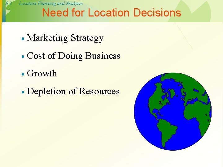 8 -2 Location Planning and Analysis Need for Location Decisions · Marketing Strategy ·