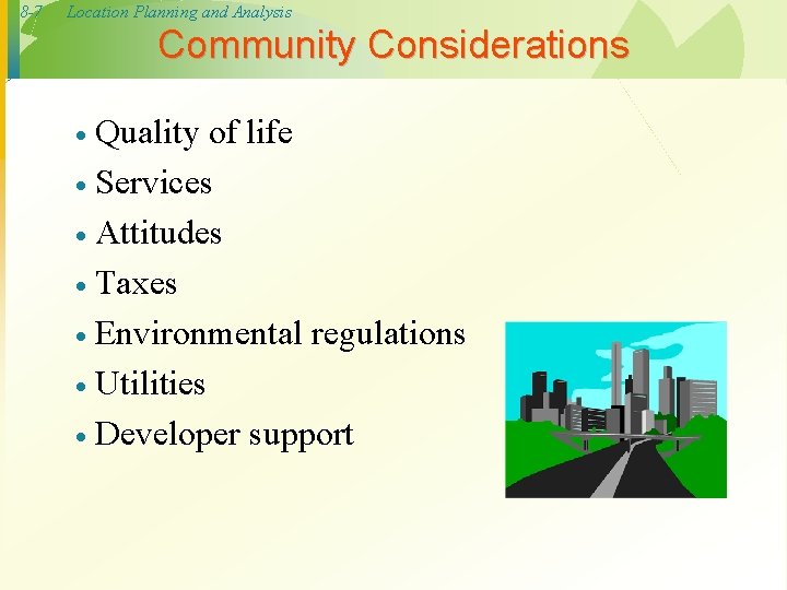 8 -7 Location Planning and Analysis Community Considerations Quality of life · Services ·